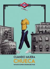Cuando muera Chueca : origen, evolución y final(es) de los espacios LGTBI