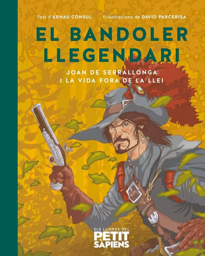 El bandoler llegendari: Joan Serrallonga i la vida fora de la llei