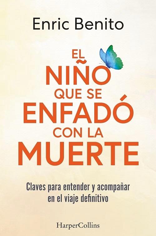 El Niño que se enfadó con la muerte: Claves para entender y acompañar en el viaje definitivo 
