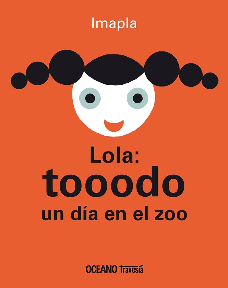 Lola : tooodo un día en el zoo