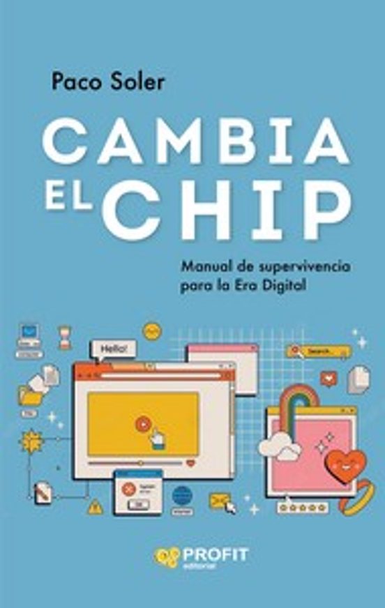 Cambia el chip: manual de supervivencia para la era de la Inteligencia Artificial