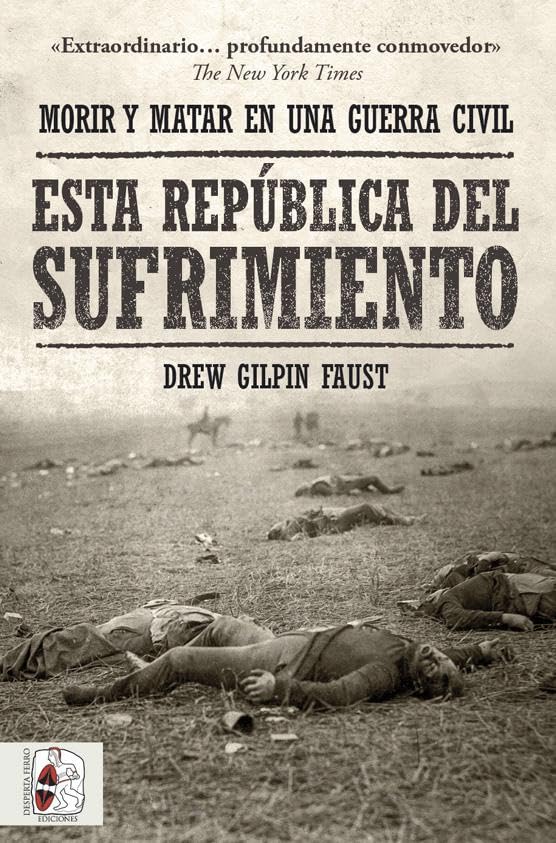 Esta república del sufrimiento: morir y matar en una guerra civil