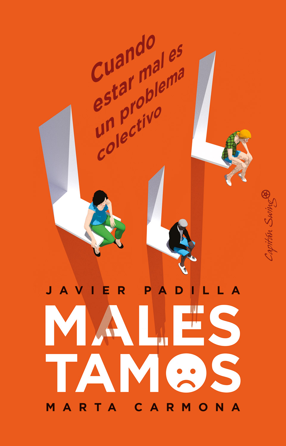 Malestamos : cuando estar mal es un problema colectivo