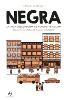 Negra : la vida desconocida de Claudette Colvin