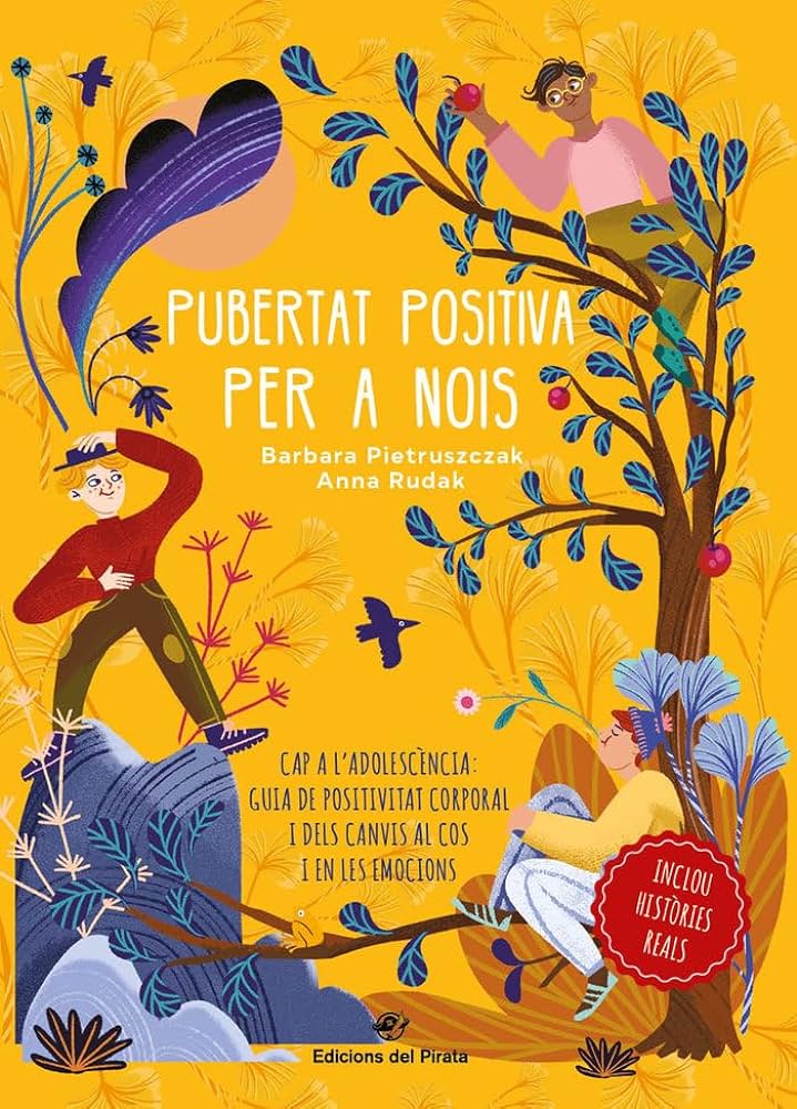 Pubertat positiva per a nois : cap a l'adolecència : guia de positivitat corporal i dels canvis i en les emocions