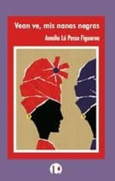 Vean ve, mis nanas negras