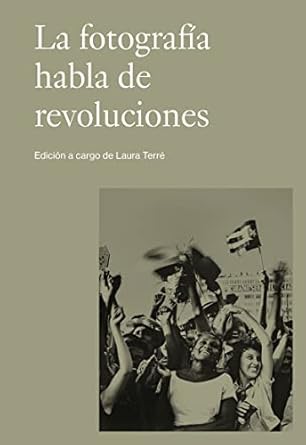 La fotografía habla de revoluciones