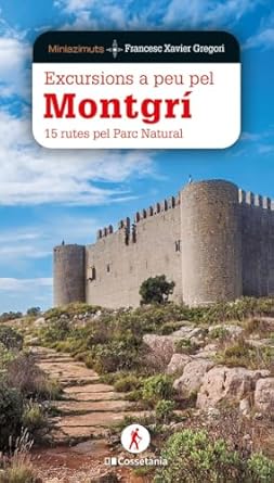 Excursions a peu pel Montgrí: 15 rutes pel Parc Natural 