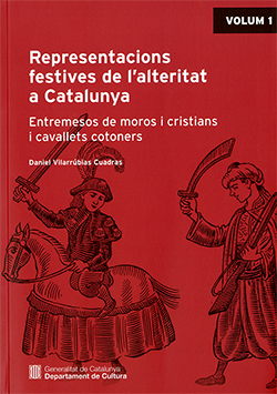Representacions festives de l'alteritat a Catalunya : entremesos de moros i cristians i cavallets cotoners