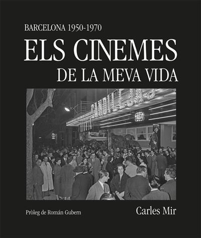 Els cinemes de la meva vida: Barcelona 1950-1970