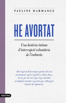 He avortat : una història íntima sobre la interrupció voluntària de l'embaràs