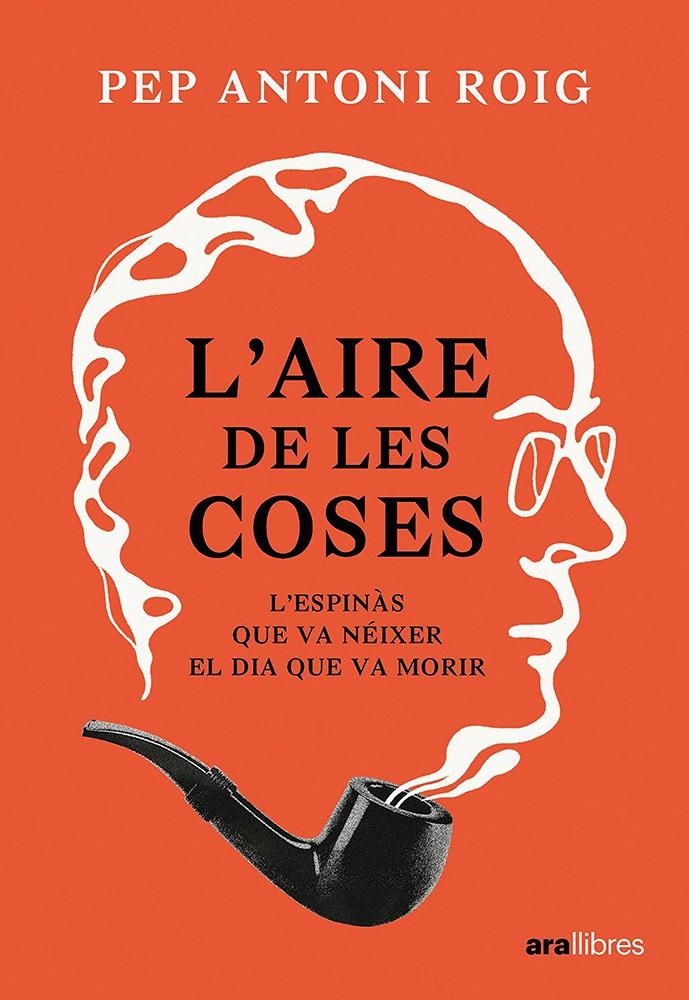 L'aire de les coses: l'Espinàs que va néixer el dia que va morir