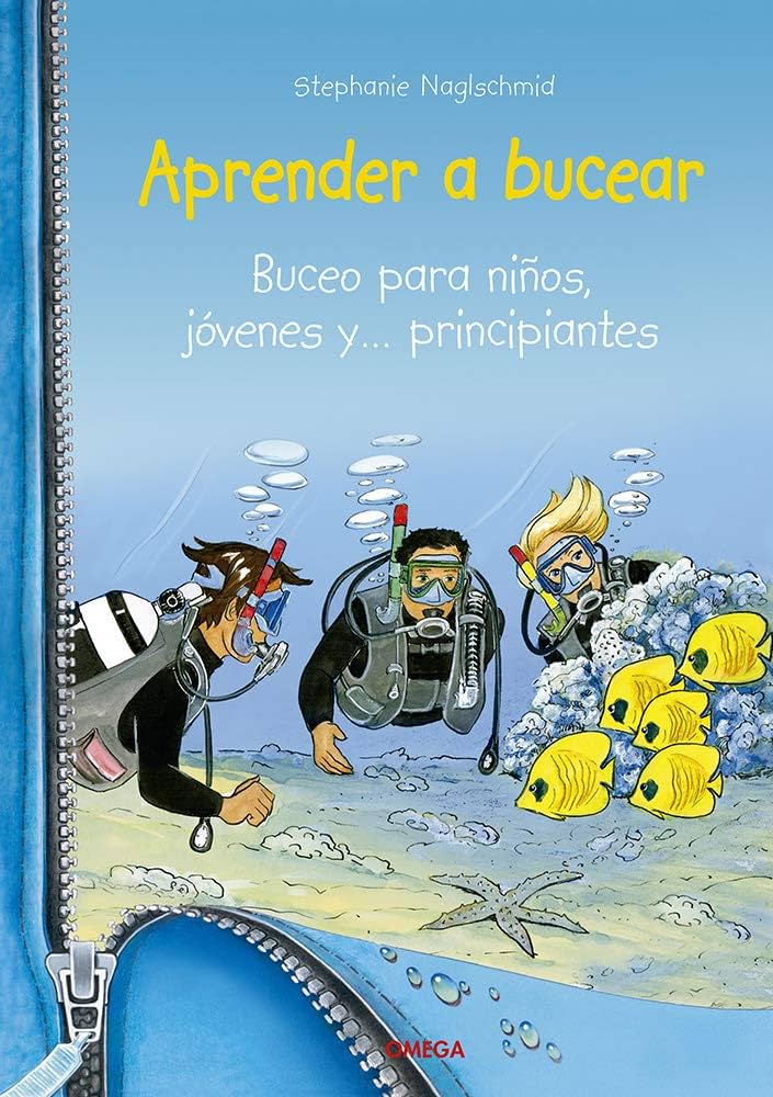 Aprender a bucear : buceo para niños, jóvenes y... principiantes