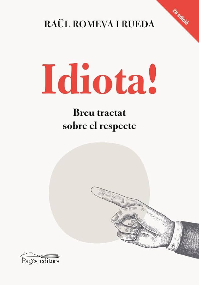 Idiota : un breu tractat sobre el respecte
