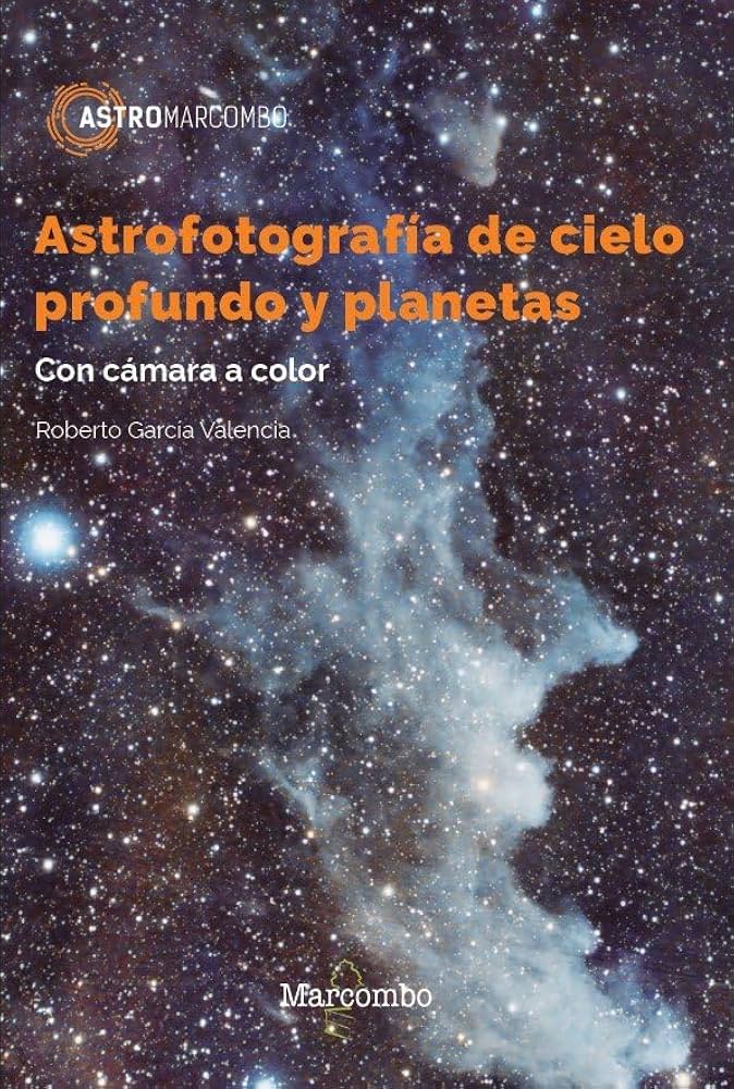 Astrofotografia del cielo profundo y planetas: con cámara a color