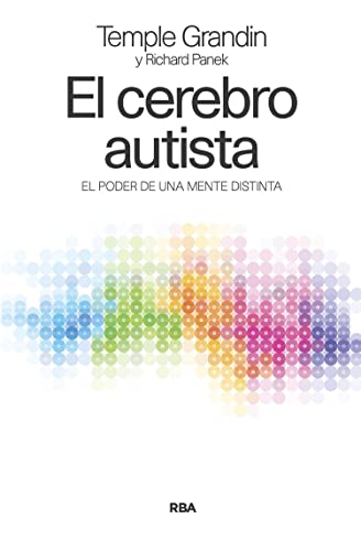 El cerebro autista : el poder de una mente distinta