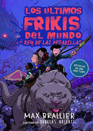 Los Últimos frikis del mundo y el rey de las pesadillas 