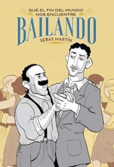 Que el fin del mundo nos encuentre bailando 