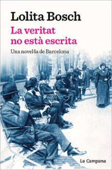 La Veritat no està escrita : una novel·la de Barcelona