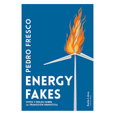 Energy Fakes : mitos y bulos sobre la transición energética