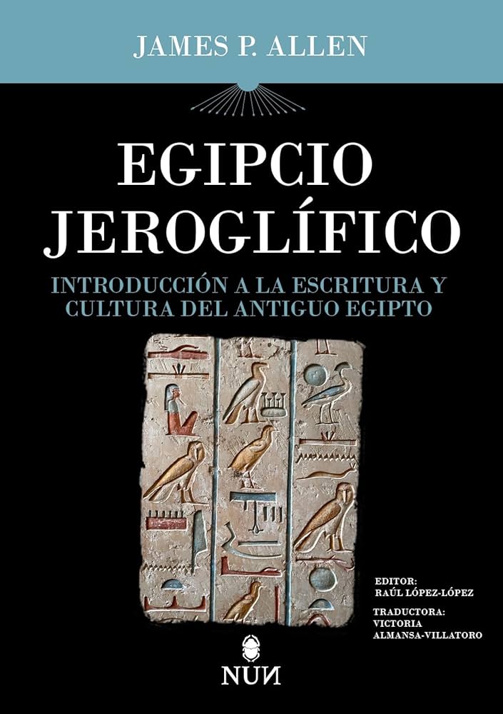 Egipcio jeroglífico : introducción a la escritura y cultura del Antiguo Egipto