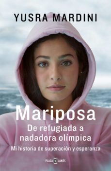 Mariposa : de refugiada a nadadora olímpica : mi historia de superación y esperanza