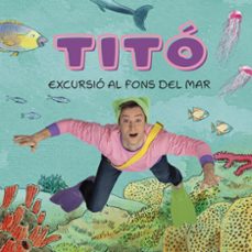 Titó : excursió al fons del mar 