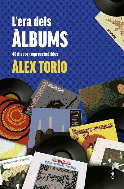 L'era dels àlbums: 40 discos imprescindibles
