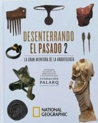 Desenterrando el pasado 2: la gran aventura de la arqueología
