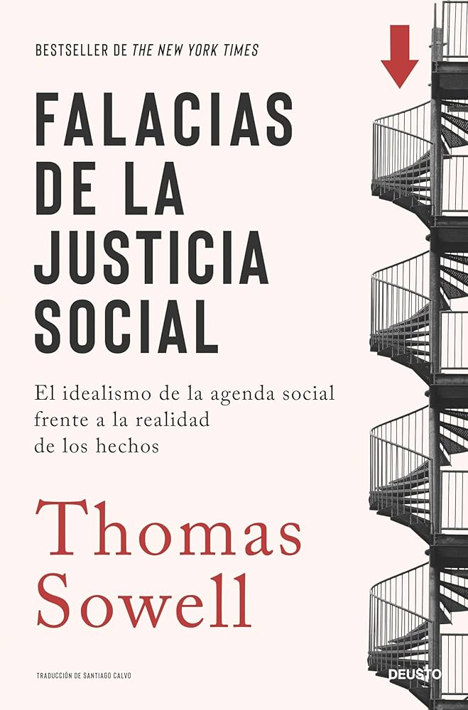 Falacias de la justicia social : el idealismo de la agenda social frente a la realidad de los hechos