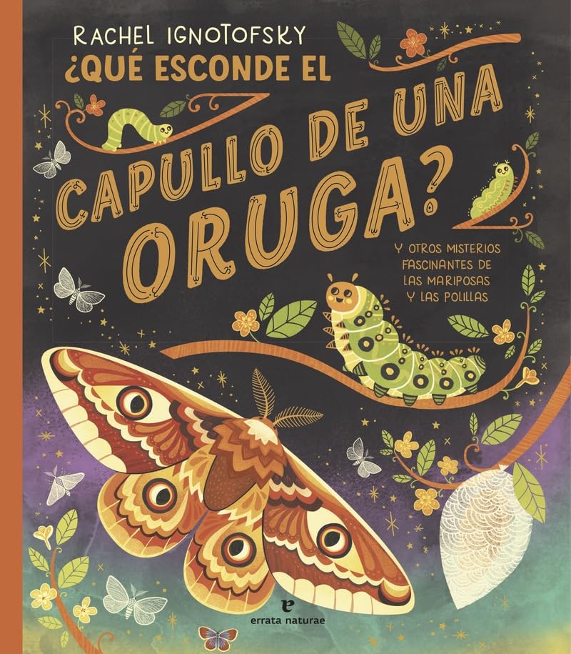 ¿Qué esconde el capullo de la oruga? Y otros misterios fascinantes de las mariposas y las polillas