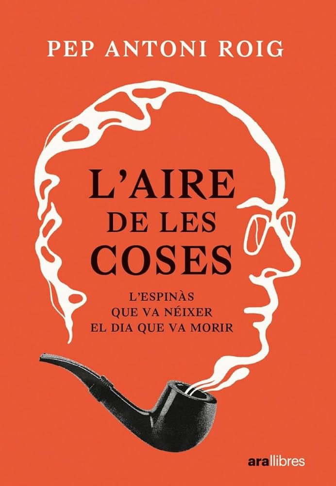 L'Aire de les coses : l'Espinàs que va néixer el dia que va morir