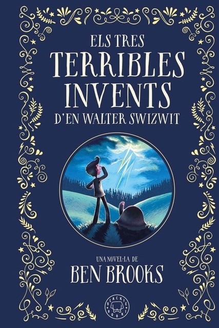 Els tres terribles invents d'en Walter Swizwit