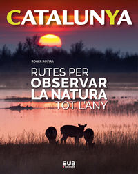 Rutes per observar la natura tot l'any: Catalunya