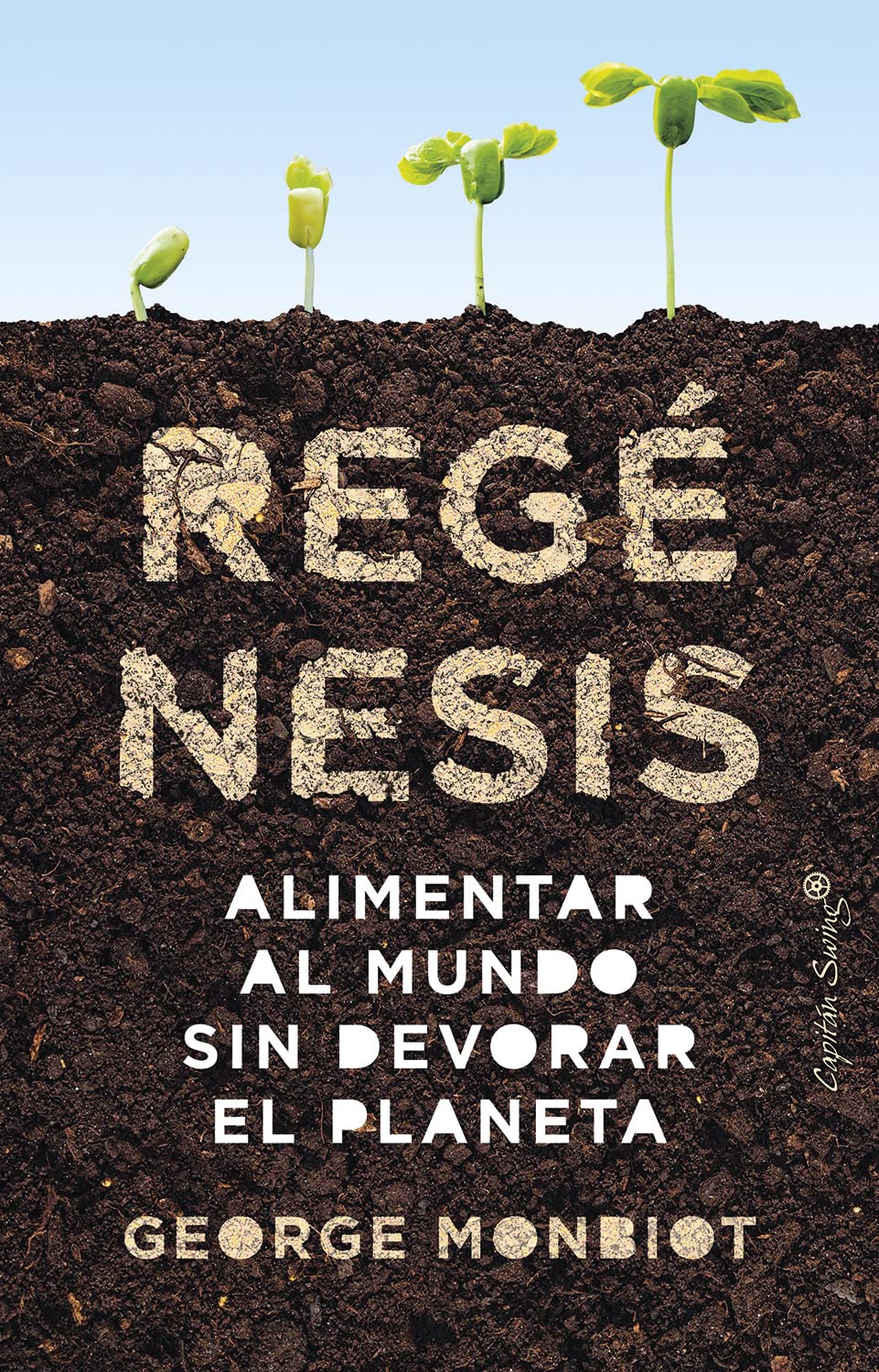 Regénesis: alimentar al mundo sin devorar al planeta