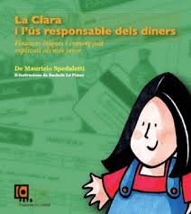 La Clara i l'ús responsable dels diners : finances ètiques i comerç just explicats als més joves