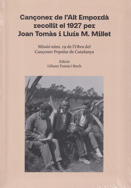 Cançoner de l'Alt Empordà recollit el 1927 per Joan Tomàs i Lluís M. Millet
