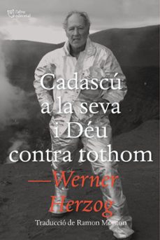 Cadascú a la seva i Déu contra tothom