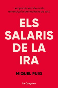 Els Salaris de la ira : l'empobriment de molts amenaça la democràcia de tots