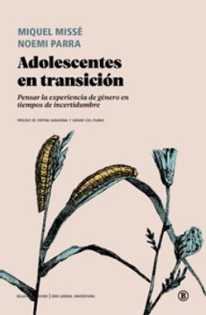 Adolescentes en transición : pensar la experiencia de género en tiempos de incertidumbre