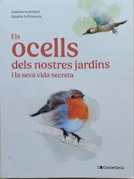 Els ocells dels nostres jardins i la seva vida secreta