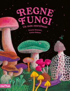 Regne fungi : un món entrellaçat