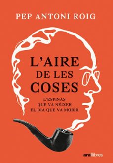 L'Aire de les coses : l'Espinàs que va néixer el dia que va morir