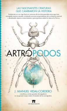 Artrópodos : las fascinantes criaturas que cambiaron la historia