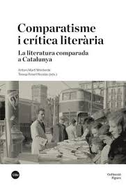 Comparatisme i crítica literària : la literatura comparada a Catalunya