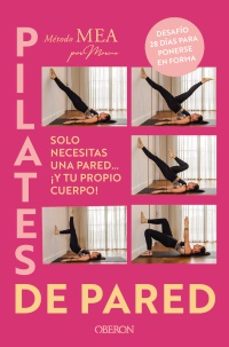 	Pilates de pared : solo necesitas una pared... ¡y tu propio cuerpo! 