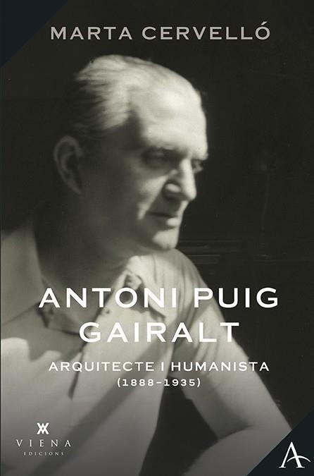 Antoni Puig Gairalt: Arquitecte i humanista (1888-1935)
