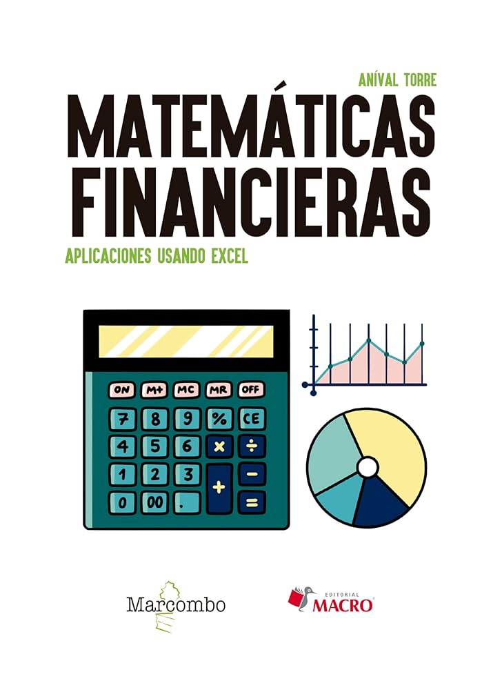 Matemáticas financeras : aplicaciones usando Excel