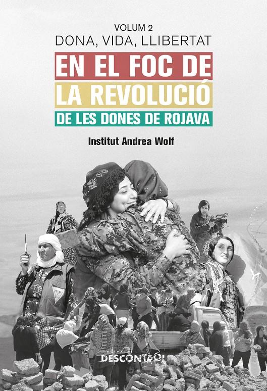 Dona, vida, llibertat : en el foc de la revolució de les dones de Rojava