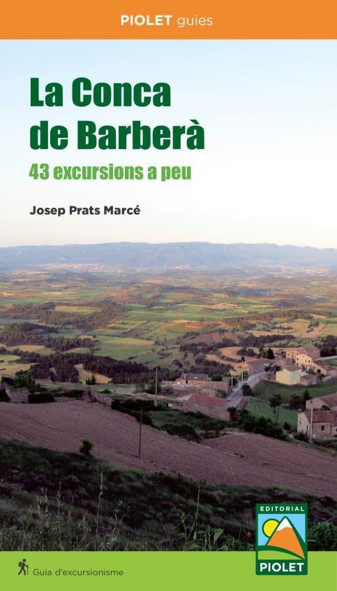 	La Conca de Barberà : 43 excursions a peu